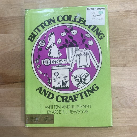 Other - Button Collecting and Crafting Written, Illustrated by Arden J Newsome - HC 1976